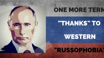 The West Is to Blame for Putin as President!