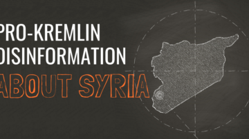 Pro-Kremlin Disinformation Keeps Ignoring Basic Facts on Syria