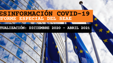 Actualización del informe especial del Servicio Europeo de Acción Exterior: Breve evaluación de las narrativas y la desinformación en torno a la pandemia de COVID-19 (actualización de diciembre de 2020 a abril de 2021)
