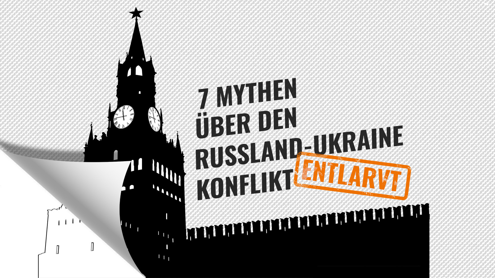 7 MYTHEN ÜBER DEN RUSSLAND-UKRAINE-KONFLIKT ENTLARVT