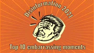 DISINFORMATION IN 2021: TOP EMBARRASSING MOMENTS
