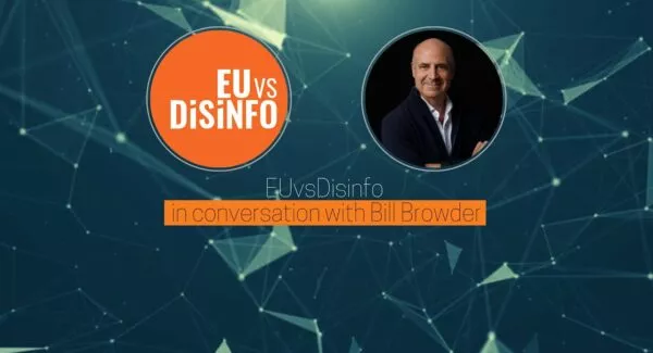 EUvsDisinfo in conversation with Bill Browder