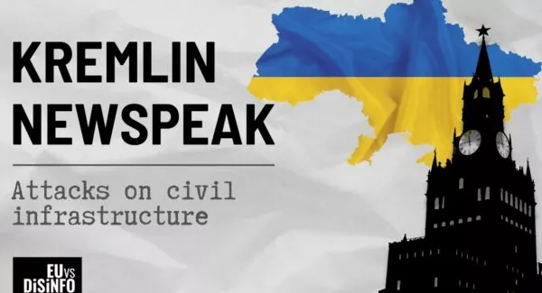 Kremlin Newspeak, Part 6 - Lies about Russian attacks on civilian infrastructure in Ukraine