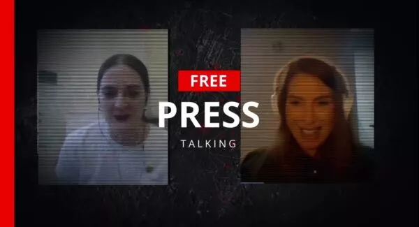 FREE PRESS TALKING, Part 2 – What does it take to be a female journalist in a hostile environment?